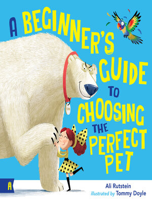 cover image of A Beginner's Guide to Choosing the Perfect Pet